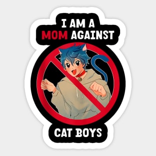 I am a mom against cat boys anime Sticker